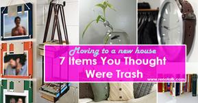 image for 7 Items You Thought Were Trash - Moving Into A New House